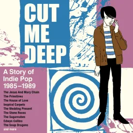 VA - Cut Me Deep - A Story Of Inde Pop 1985-1989 (Pre-Order)